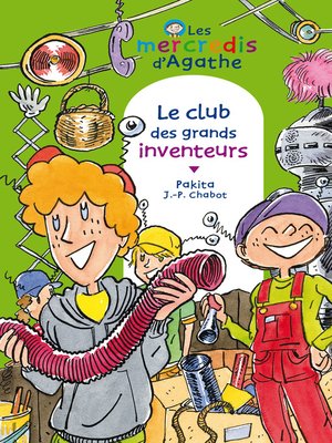 cover image of Le club des grands inventeurs (Les mercredis d'Agathe)
